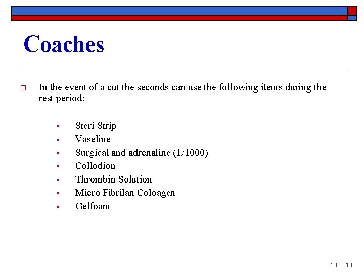 Coaches o In the event of a cut the seconds can use the following