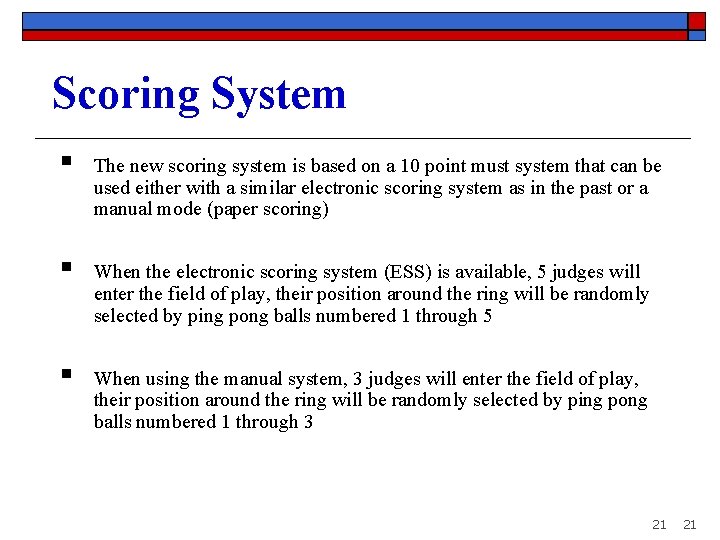 Scoring System § The new scoring system is based on a 10 point must