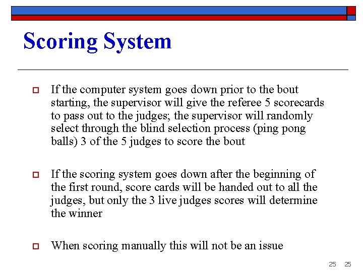 Scoring System o If the computer system goes down prior to the bout starting,