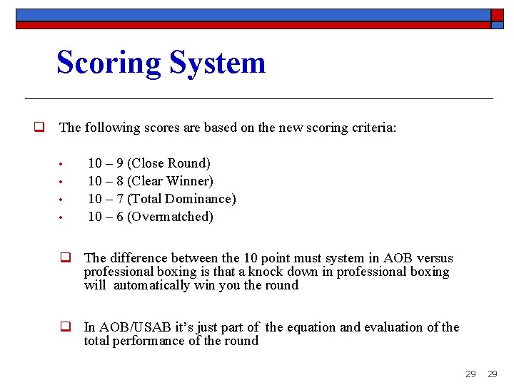 Scoring System q The following scores are based on the new scoring criteria: •