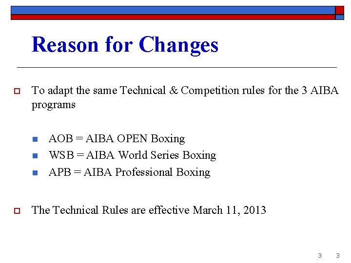 Reason for Changes o To adapt the same Technical & Competition rules for the