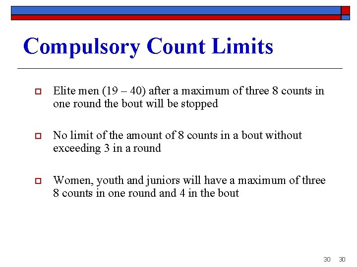 Compulsory Count Limits o Elite men (19 – 40) after a maximum of three