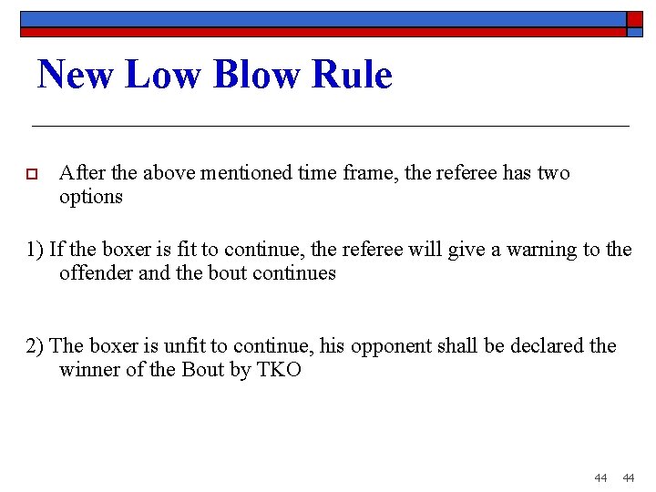 New Low Blow Rule o After the above mentioned time frame, the referee has