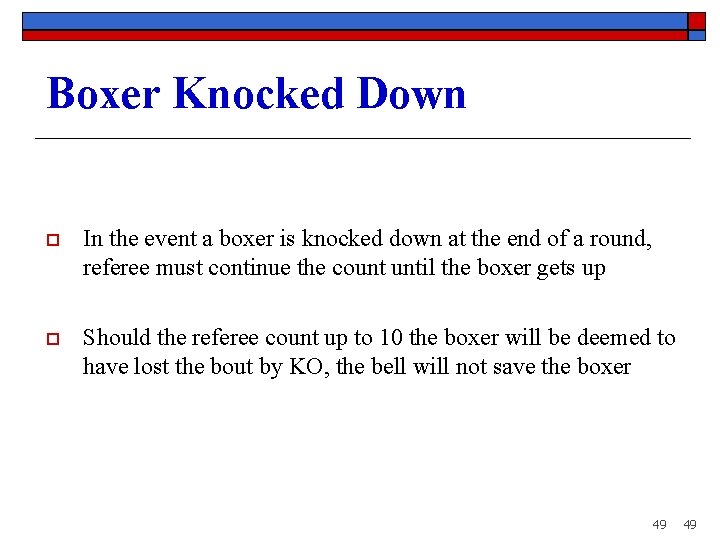 Boxer Knocked Down o In the event a boxer is knocked down at the