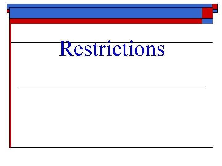 Restrictions 