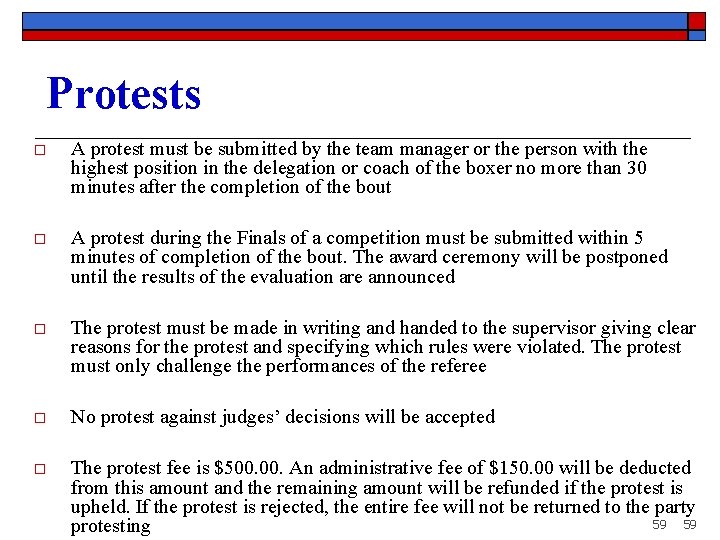 Protests o A protest must be submitted by the team manager or the person