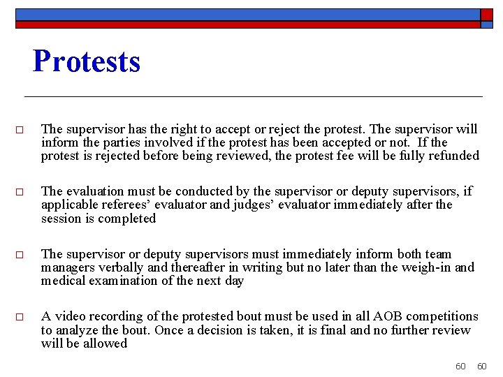 Protests o The supervisor has the right to accept or reject the protest. The