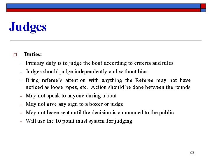 Judges o ‒ ‒ ‒ ‒ Duties: Primary duty is to judge the bout