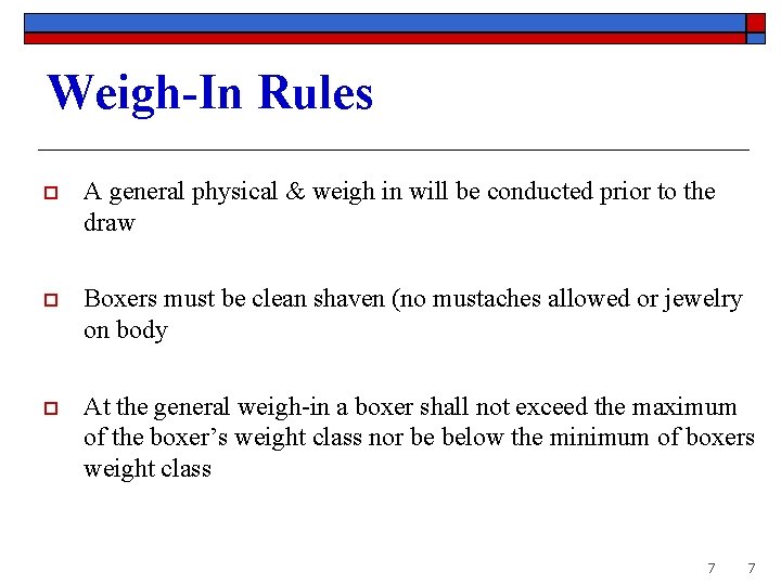 Weigh-In Rules o A general physical & weigh in will be conducted prior to