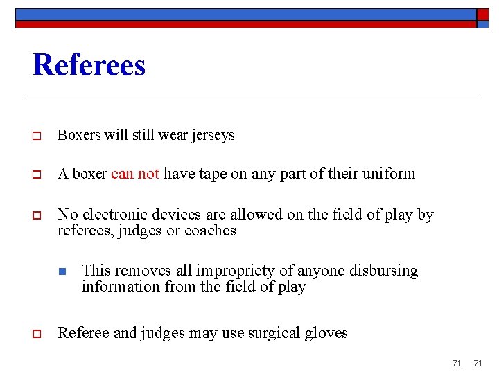 Referees o Boxers will still wear jerseys o A boxer can not have tape