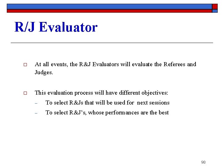 R/J Evaluator o At all events, the R&J Evaluators will evaluate the Referees and