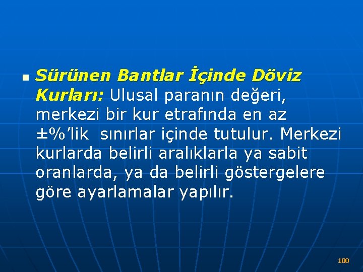 n Sürünen Bantlar İçinde Döviz Kurları: Ulusal paranın değeri, merkezi bir kur etrafında en