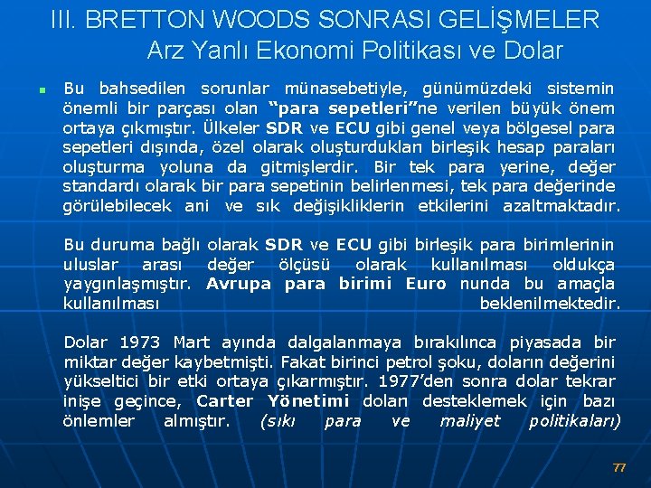 III. BRETTON WOODS SONRASI GELİŞMELER Arz Yanlı Ekonomi Politikası ve Dolar n Bu bahsedilen