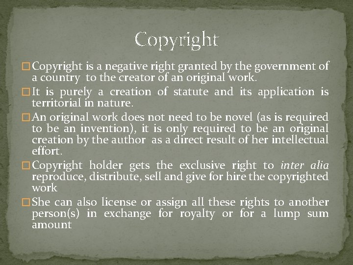 Copyright � Copyright is a negative right granted by the government of a country
