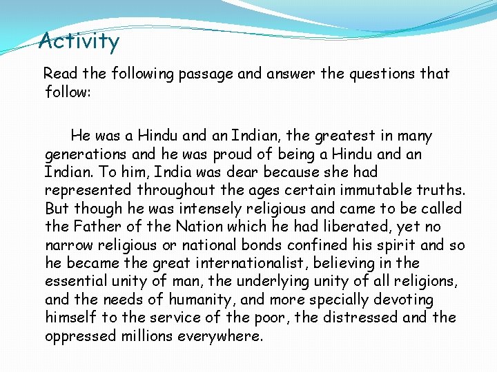 Activity Read the following passage and answer the questions that follow: He was a Activity Read the following passage and answer the questions that follow: He was a