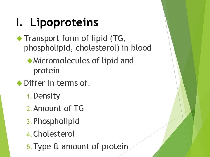 I. Lipoproteins Transport form of lipid (TG, phospholipid, cholesterol) in blood Micromolecules of lipid