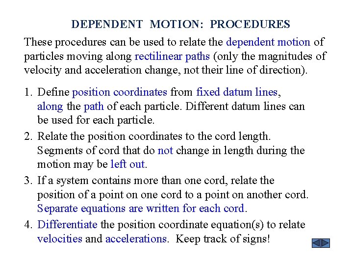 DEPENDENT MOTION: PROCEDURES These procedures can be used to relate the dependent motion of