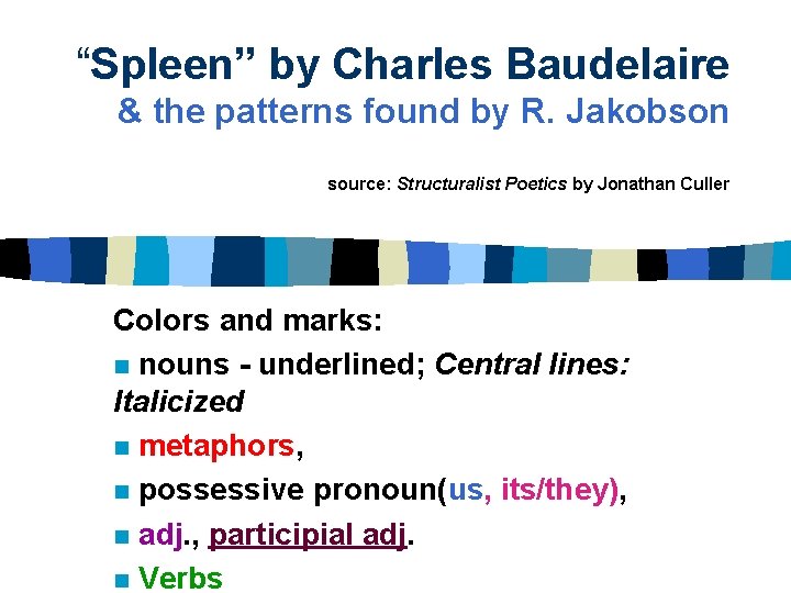 “Spleen” by Charles Baudelaire & the patterns found by R. Jakobson source: Structuralist Poetics