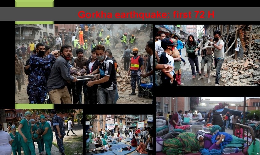 Gorkha earthquake: first 72 H 2 