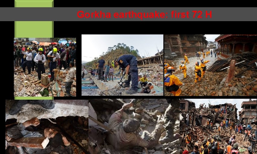 Gorkha earthquake: first 72 H 2 