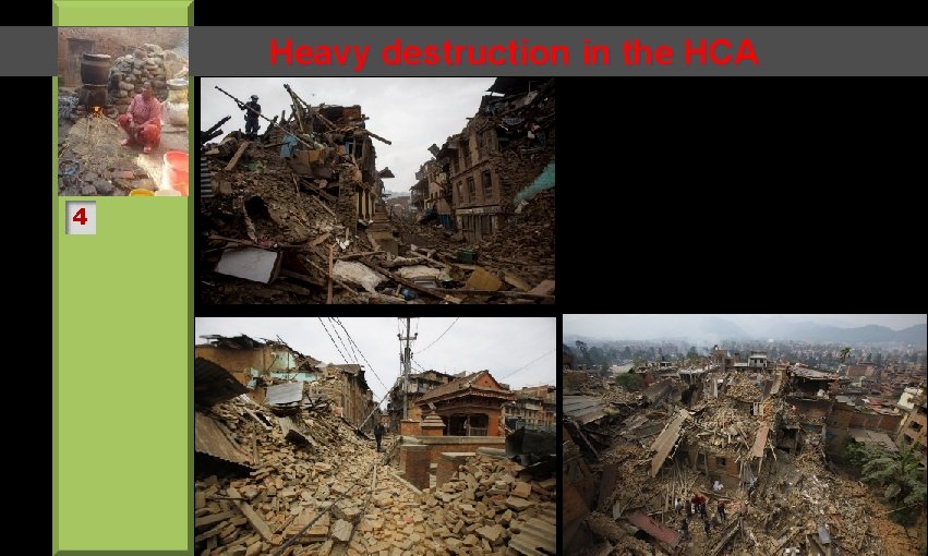 Heavy destruction in the HCA 4 
