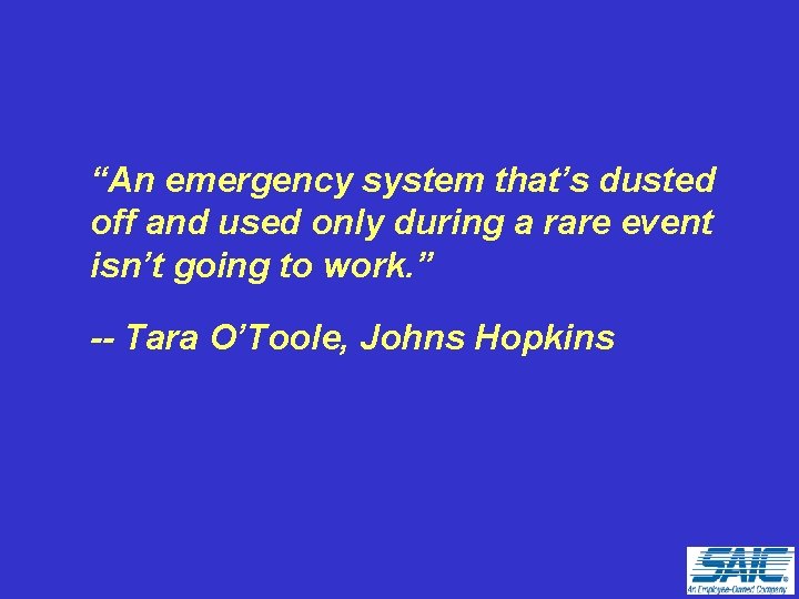 “An emergency system that’s dusted off and used only during a rare event isn’t