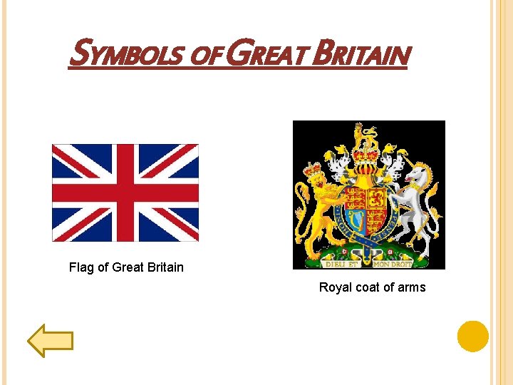 SYMBOLS OF GREAT BRITAIN Flag of Great Britain Royal coat of arms 