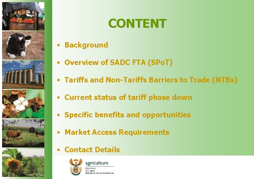 CONTENT • Background • Overview of SADC FTA (SPo. T) • Tariffs and Non-Tariffs