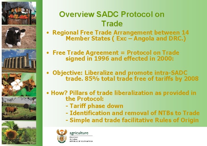 Overview SADC Protocol on Trade • Regional Free Trade Arrangement between 14 Member States