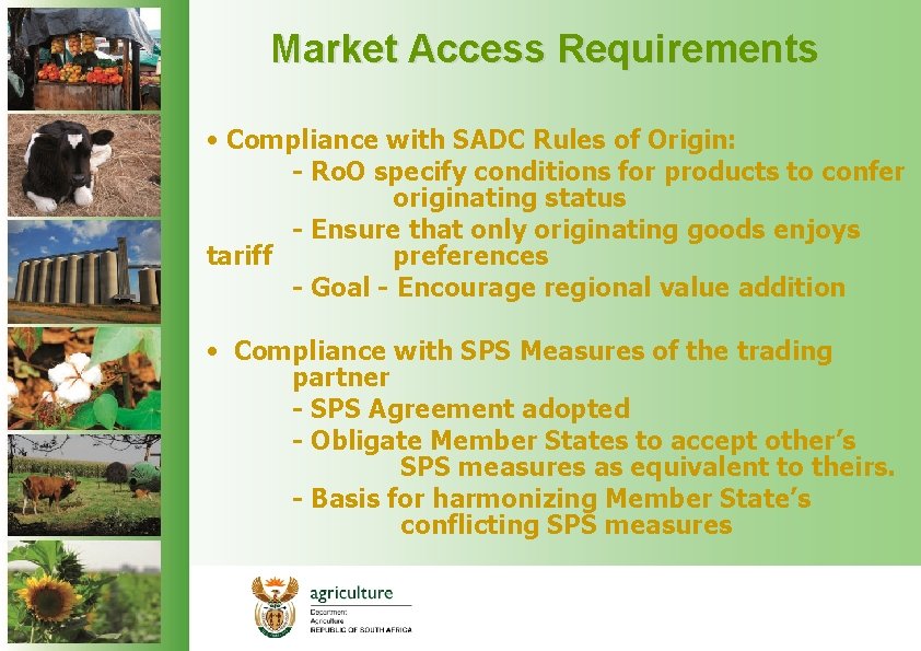 Market Access Requirements • Compliance with SADC Rules of Origin: - Ro. O specify