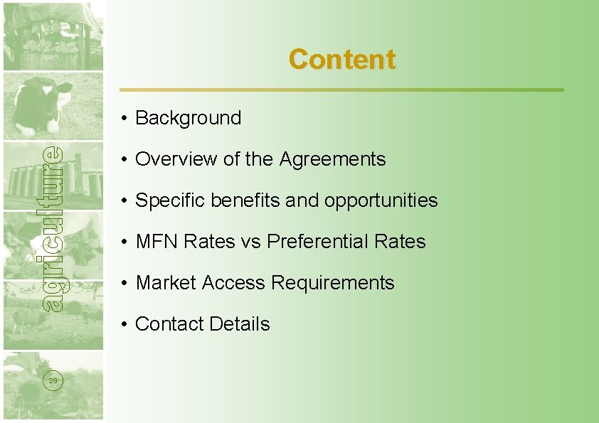 Content • Background • Overview of the Agreements • Specific benefits and opportunities •