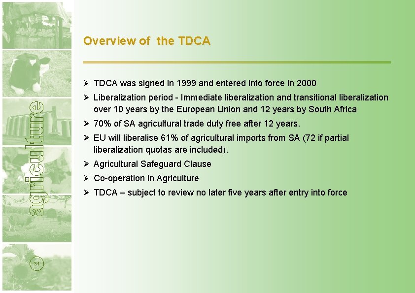 Overview of the TDCA Ø TDCA was signed in 1999 and entered into force