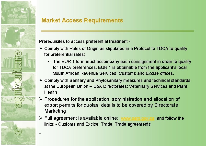 Market Access Requirements Prerequisites to access preferential treatment - Ø Comply with Rules of