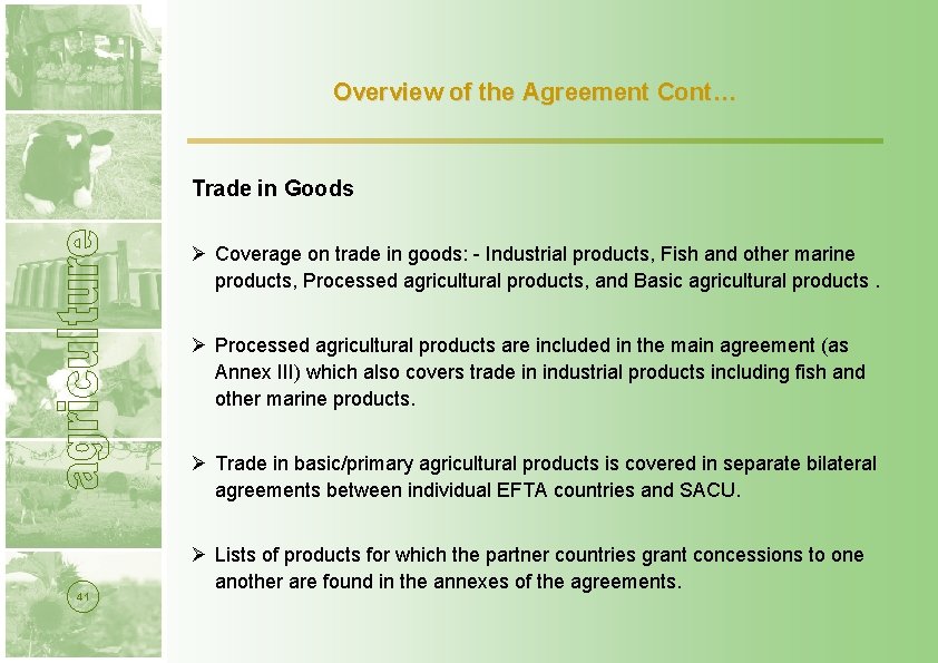 Overview of the Agreement Cont… Trade in Goods Ø Coverage on trade in goods: