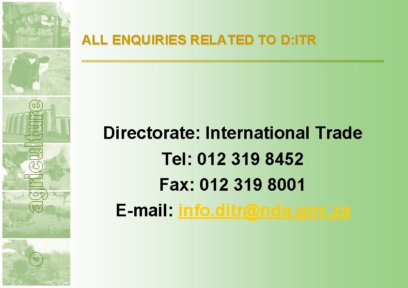 ALL ENQUIRIES RELATED TO D: ITR Directorate: International Trade Tel: 012 319 8452 Fax: