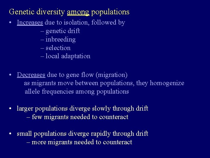 Genetic diversity among populations • Increases due to isolation, followed by – genetic drift