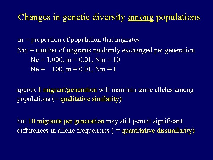 Changes in genetic diversity among populations m = proportion of population that migrates Nm
