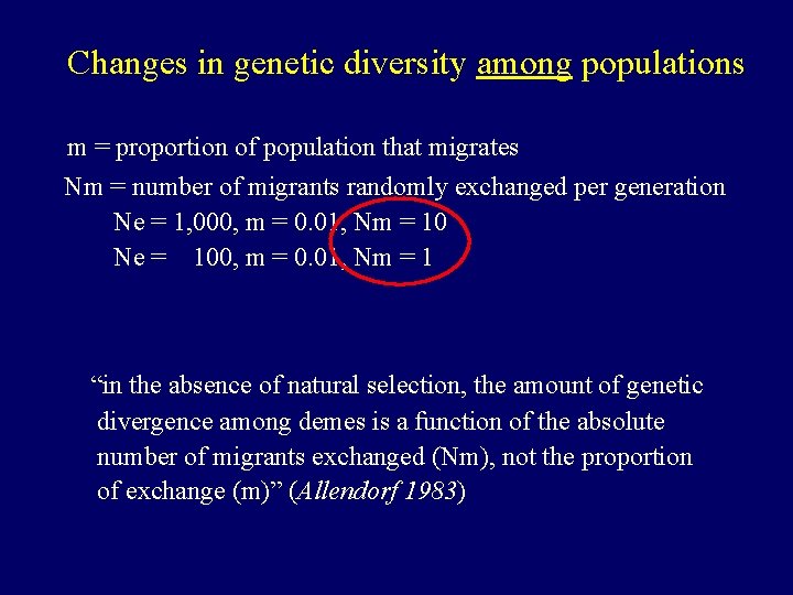 Changes in genetic diversity among populations m = proportion of population that migrates Nm