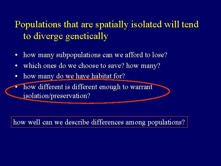 Populations that are spatially isolated will tend to diverge genetically • • how many