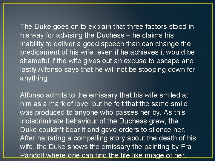 The Duke goes on to explain that three factors stood in his way for