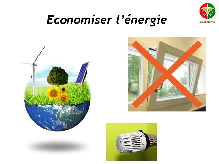 Economiser l’énergie DCSEA/SDE 2/DD 