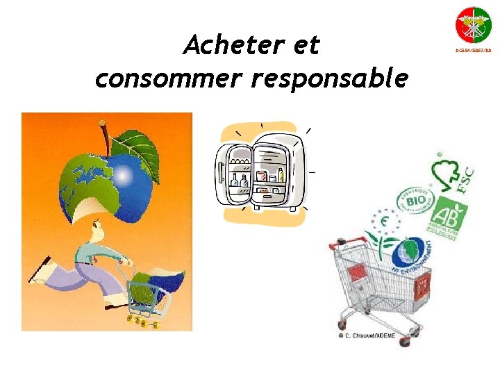 Acheter et consommer responsable DCSEA/SDE 2/DD 