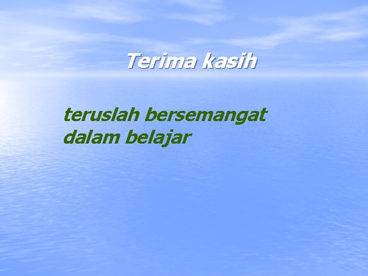 Terima kasih teruslah bersemangat dalam belajar 