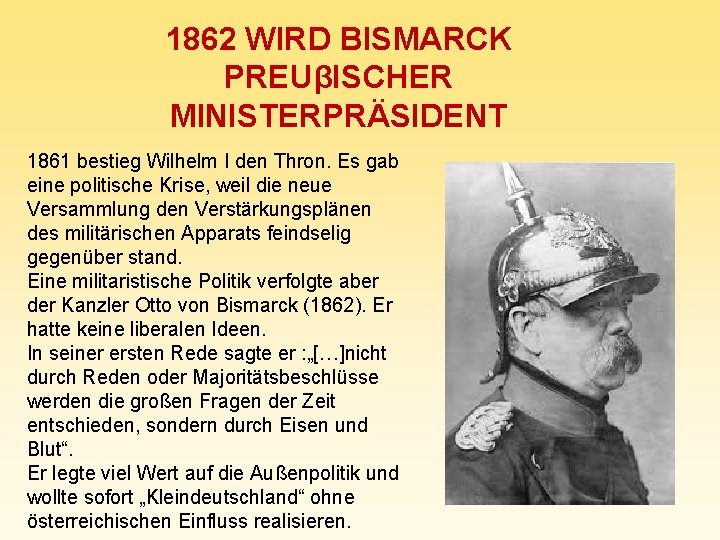 1862 WIRD BISMARCK PREUβISCHER MINISTERPRÄSIDENT 1861 bestieg Wilhelm I den Thron. Es gab eine
