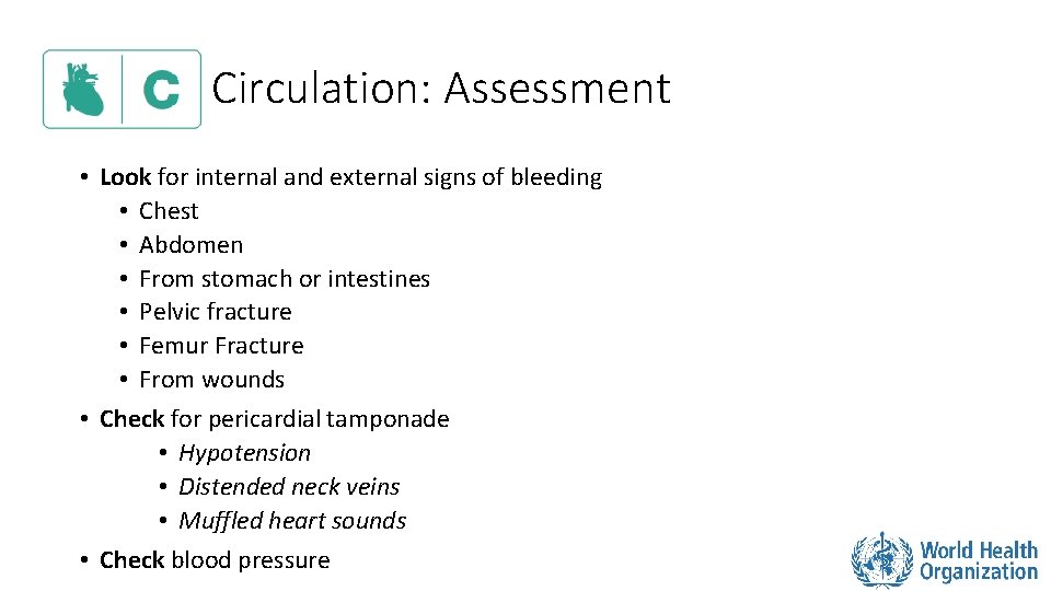 Circulation: Assessment • Look for internal and external signs of bleeding • Chest •