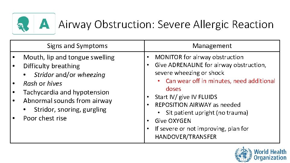 Airway Obstruction: Severe Allergic Reaction Signs and Symptoms • • • Mouth, lip and