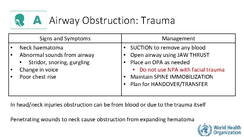 Airway Obstruction: Trauma • • Signs and Symptoms Neck haematoma Abnormal sounds from airway Airway Obstruction: Trauma • • Signs and Symptoms Neck haematoma Abnormal sounds from airway