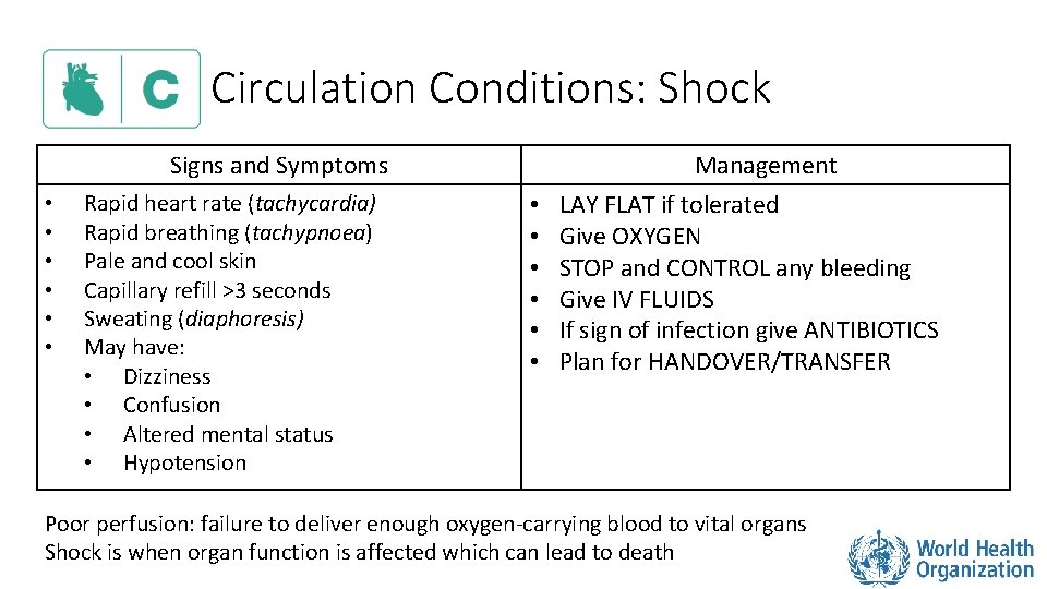 Circulation Conditions: Shock Signs and Symptoms • • • Rapid heart rate (tachycardia) Rapid