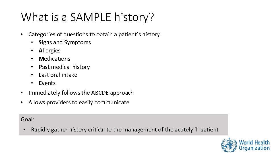 What is a SAMPLE history? • Categories of questions to obtain a patient’s history