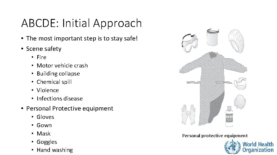 ABCDE: Initial Approach • The most important step is to stay safe! • Scene